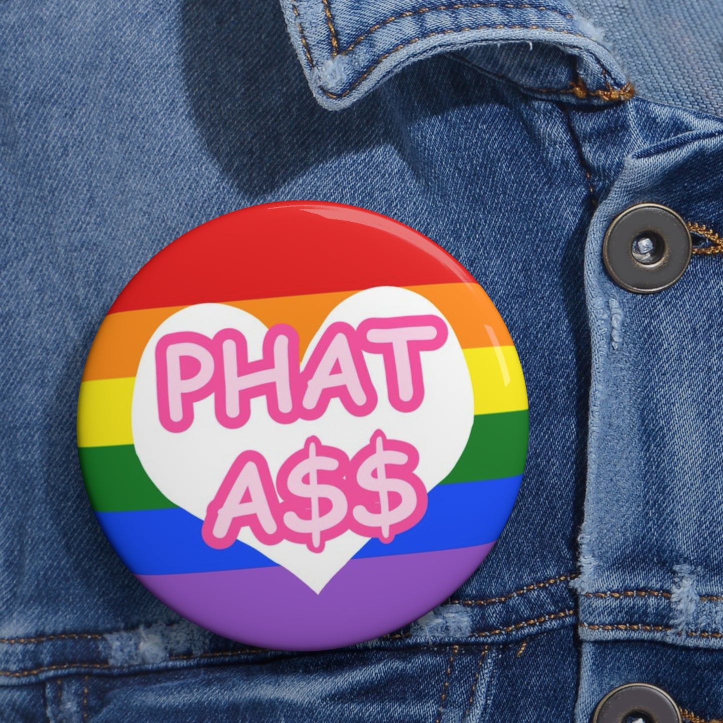 Phat A** Pin Button