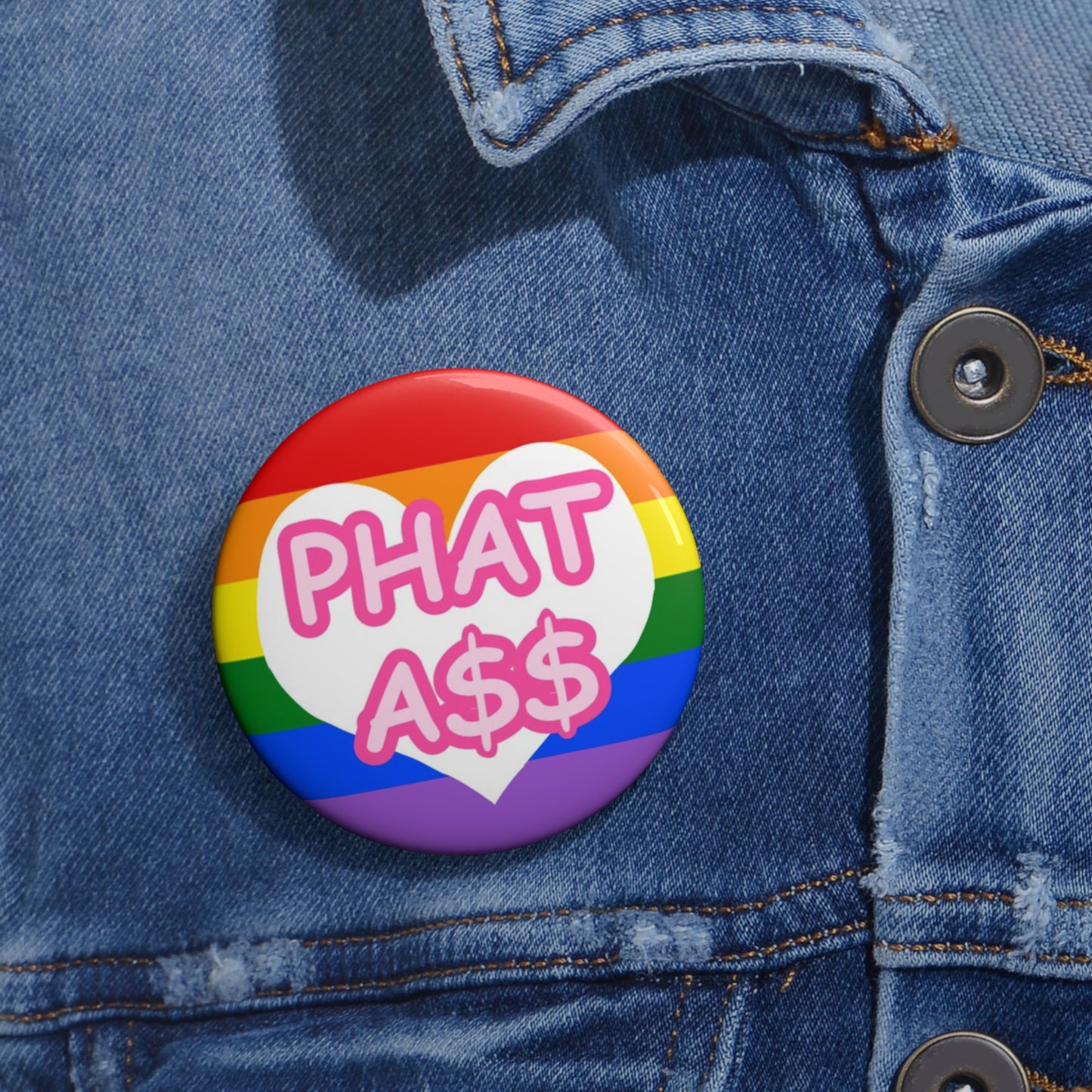 Phat A** Pin Button