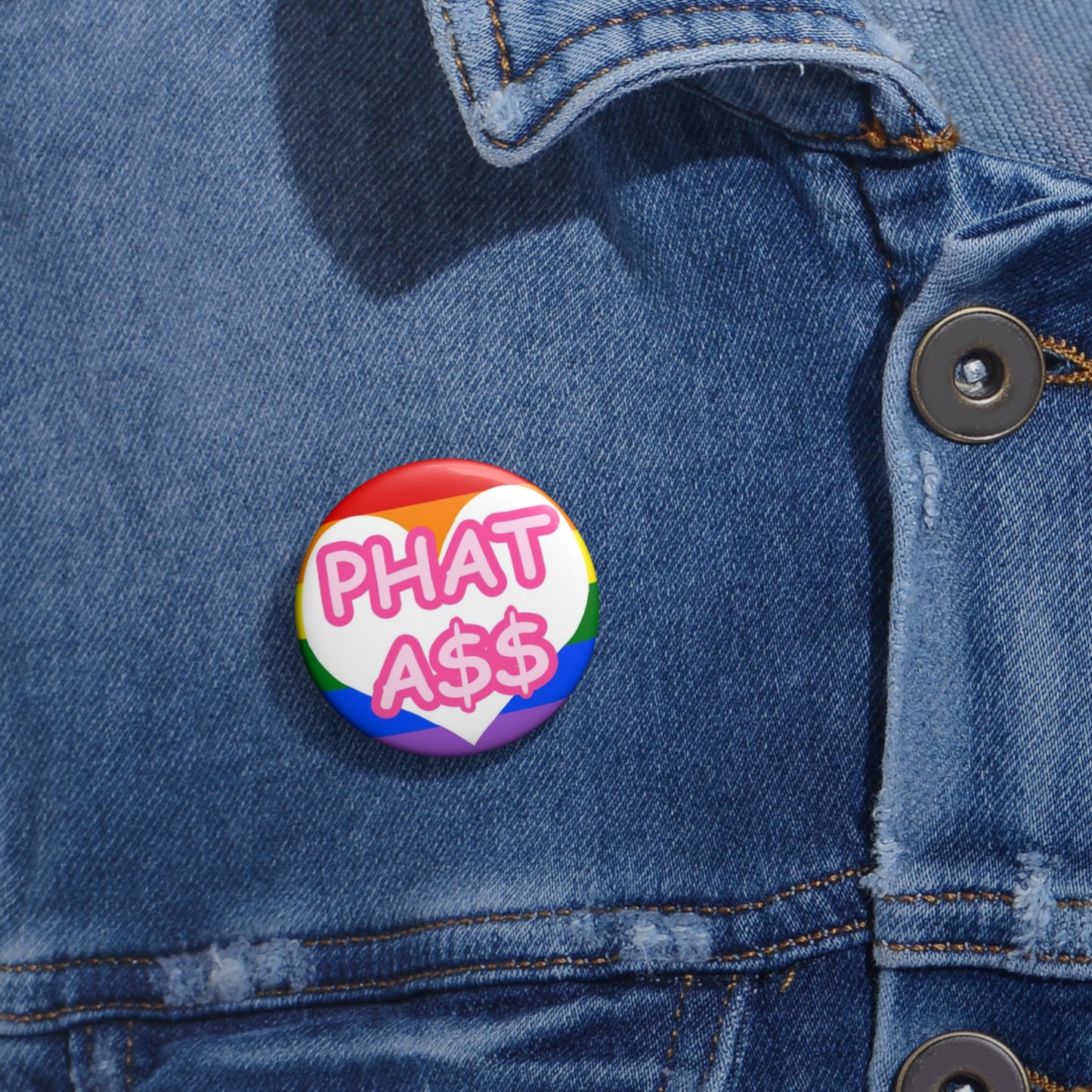 Phat A** Pin Button