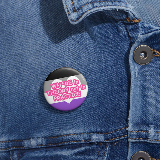 Wh*re in Theory Not in Practice Asexual Pride Pin