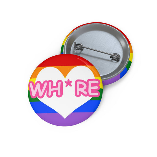 Wh*re Pin Button