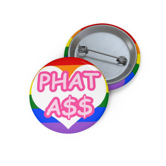 Phat A** Pin Button